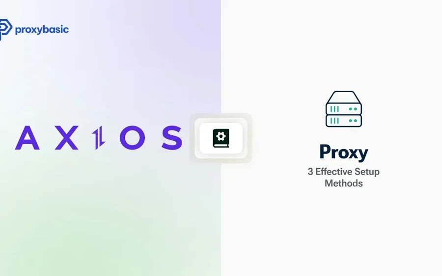 Axios Proxy Configuration in Node.js: Setup, Authentication, Rotation & Retries